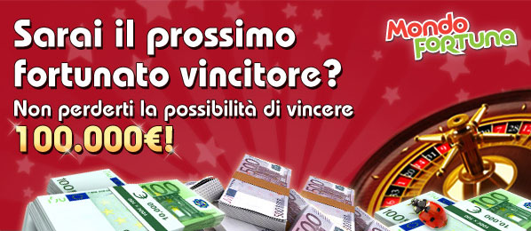 Prova a vincere il Jackpot di €100.000 di Mondo Fortuna